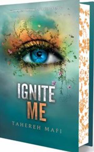 Ignite Me by Tahereh Mafi