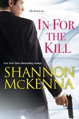 In For the Kill by Shannon McKenna
