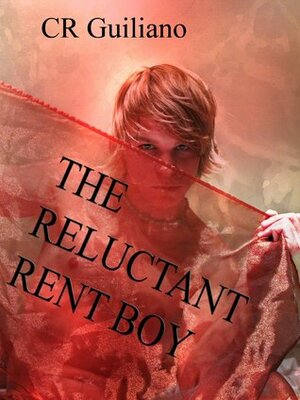 The Reluctant Rent Boy by C.R. Guiliano