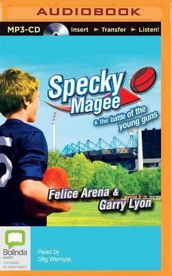 Specky Magee and the Battle of the Young Guns by Garry Lyon, Felice Arena