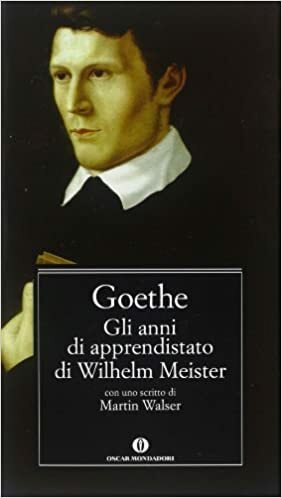 Gli anni di apprendistato di Wilhelm Meister by Martin Walser, Giuliano Baioni, Johann Wolfgang von Goethe