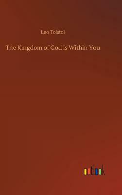 The Kingdom of God Is Within You by Leo Tolstoy