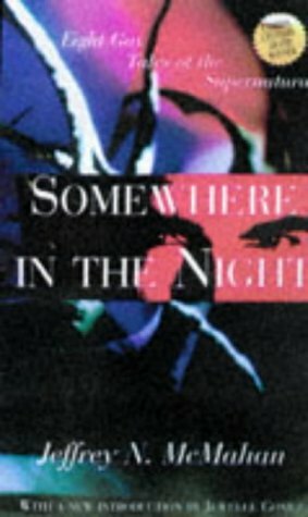 Somewhere in the Night: Eight Gay Tales of the Supernatural by Jeffrey N. McMahan