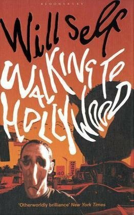 Walking to Hollywood by Will Self