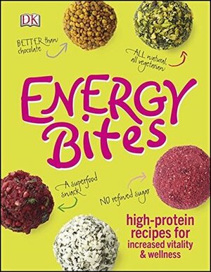 Energy Bites: High-Protein Recipes for Increased Vitality and Wellness by Kate Turner, Annie Nichols