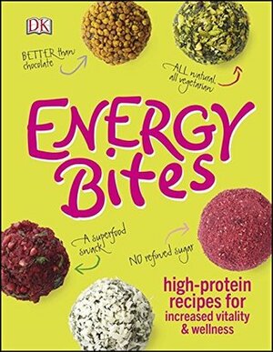 Energy Bites: High-Protein Recipes for Increased Vitality and Wellness by Annie Nichols, Kate Turner