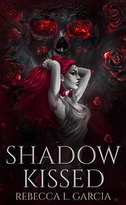 Shadow Kissed by Rebecca L. Garcia