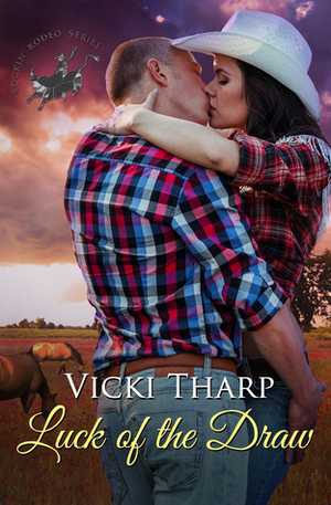 Luck of the Draw (Rockin' Rodeo Series, #1) by Vicki Tharp