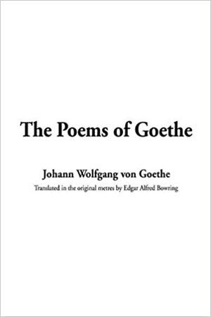 The Poems of Goethe by Johann Wolfgang von Goethe