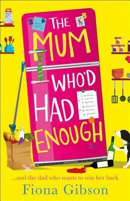 The Mum Who'd Had Enough by Fiona Gibson