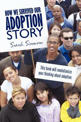 How We Survived Our Adoption Story by Sarah Simmons