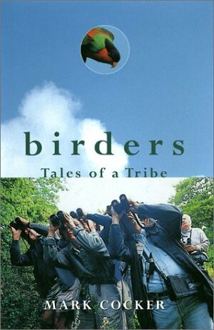 Birders: Tales of a Tribe by Mark Cocker