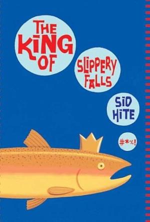 The King Of Slippery Falls by Sid Hite