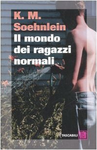 Il mondo dei ragazzi normali by K.M. Soehnlein