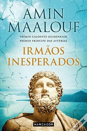 Irmãos Inesperados by Amin Maalouf