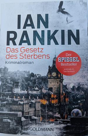 Das Gesetz des Sterbens: Kriminalroman by Ian Rankin