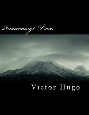 Quatrevingt-Treize by Victor Hugo