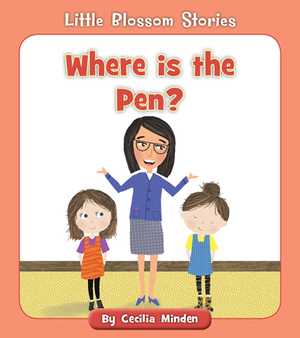 Where Is the Pen? by Cecilia Minden