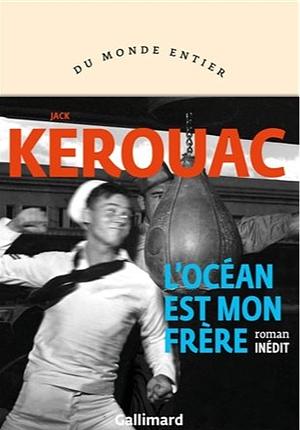 L'océan est mon frère by Jack Kerouac