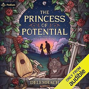 The Princess of Potential by Delemhach, Emilie Nikota