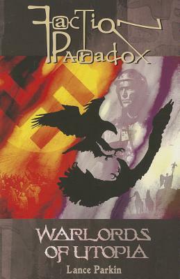 Faction Paradox: Warlords of Utopia by Lance Parkin, Mags L. Halliday