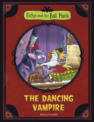The Echo and the Bat Pack: The Dancing Vampire by Roberto Pavanello