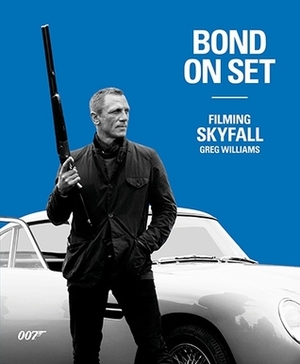 Bond On Set: Filming Skyfall by Greg Williams