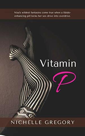 Vitamin P by Nichelle Gregory