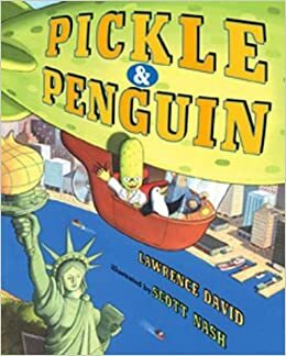 Pickle and Penguin by Lawrence David, Scott Nash