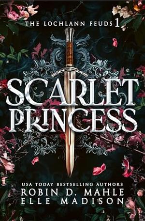 Scarlet Princess by Robin D. Mahle, Elle Madison