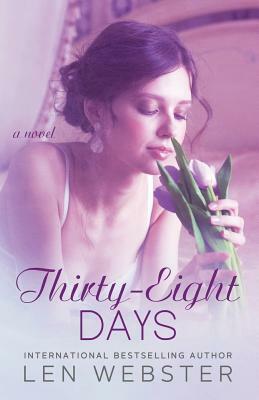 Thirty-Eight Days by Len Webster