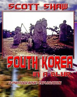 South Korea in a Blur by Scott Shaw