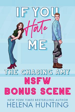 If You Hate Me NSWF Bonus Scene by Helena Hunting