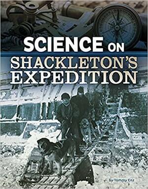Science on Shackleton's Expedition by Tammy Enz