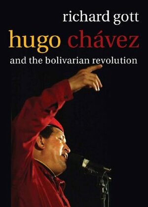 Hugo Chavez: The Bolivarian Revolution in Venezuela by Richard Gott, Georges Bartoli