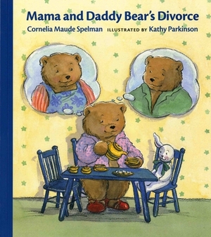 Mama and Daddy Bear's Divorce by Cornelia Maude Spelman