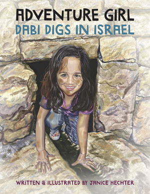 Adventure Girl: Dabi Digs in Israel by Janice Hechter