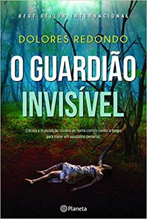 O Guardião Invisível by Dolores Redondo