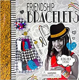 Friendship Bracelets by Robyn Newton, Kat Roberts, Kirsty Neale