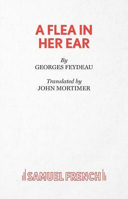 A Flea in Her Ear by John Mortimer, Georges Feydeau