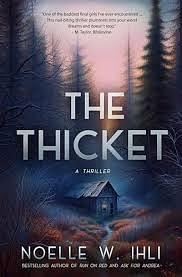 The Thicket by Noelle W. Ihli