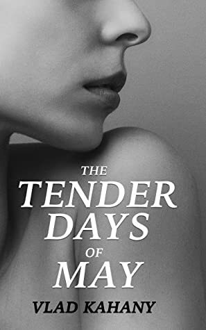 The Tender Days of May (The Belle House Book 1) by Vlad Kahany