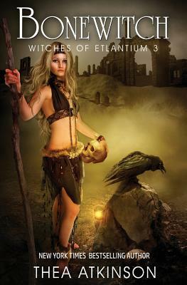 Bone Witch (Witches of Etlantium: book 3) by Thea Atkinson