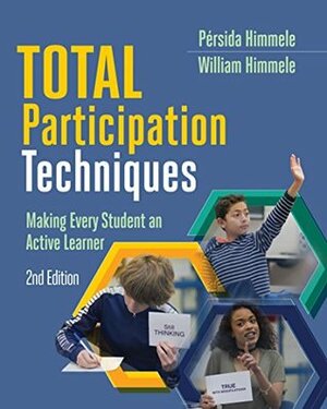 Total Participation Techniques: Making Every Student an Active Learner by Persida Himmele, William Himmele