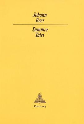 Summer Tales: Translated by Gerda Jordan and James Hardin by Johann Beer
