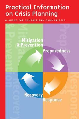 Practical Information on Crisis Planning: A Guide for Schools and Communities by U. S. Department of Education