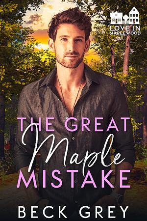 The Great Maple Mistake by Beck Grey