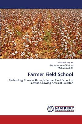 Farmer Field School by Manzoor Nadir, Naseem Siddiqui Badar, Ali Muhammad
