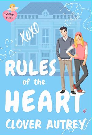 Rules of the Heart by Clover Autrey