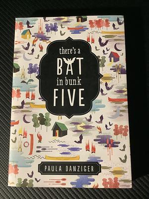 There's a Bat in Bunk Five by Paula Danziger